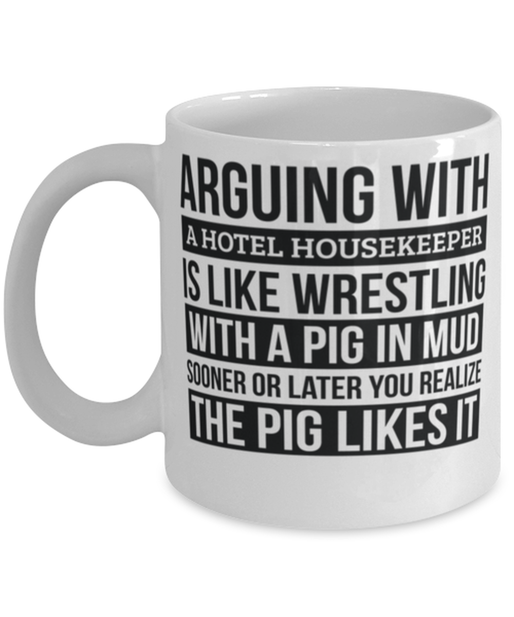 Primary image for Hotel receptionist Mug, Like Arguing With A Pig in Mud Hotel receptionist 