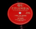 Tony Bennett I Won&#39;t Cry Anymore Because Of You 78 Rpm Record Columbia 3... - £78.17 GBP