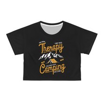 Personalized Camping Crop Tee: &quot;You Know... I Don&#39;t Need Therapy, I Just... - £29.16 GBP+