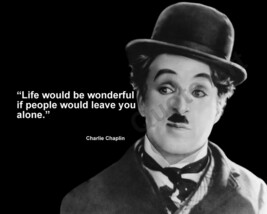 CHARLIE CHAPLIN &quot;LIFE WOULD BE WONDERFUL IF PEOPLE...&quot; QUOTE PHOTO VARIO... - $4.95+