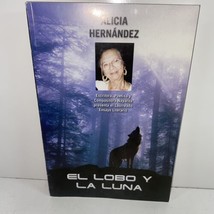 El Lobo Y La Luna Signed Alicia Hernandez 2004 Trade Paperback 1ST Edition - £24.12 GBP