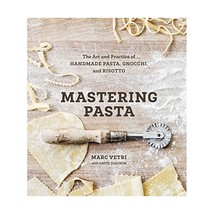 Mastering Pasta: The Art and Practice of Handmade Pasta, Gnocchi, and Risotto Ve - £29.85 GBP