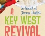 In Search of Jimmy Buffett: A Key West Revival [Paperback] Oliphant, Ashley - £7.08 GBP