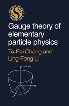 Gauge Theory of elementary particle physics [Paperback] Ta-Pei Cheng and... - $58.60