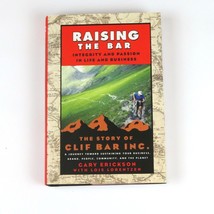 Raising the Bar : The Story Of Clif Bar Inc by Gary Erickson 2004- 1st Ed - £9.64 GBP