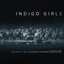 Indigo Girls Live with The University of Colorado Symphony Orchestra  - $17.00