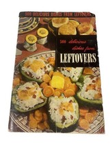 1952 Culinary Arts Institute 500 Delicious Dishes From Leftovers Cookbook - £3.85 GBP