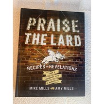 Praise The Lard Recipes and Revelations from a Legendary Life in Barbecue CookBo - £11.08 GBP