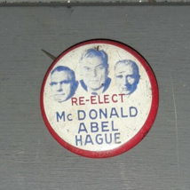 Re-Elect McDonald Abel Hague USWA Steelworkers Union Pin Pinback Button ... - £8.60 GBP