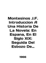 Montesinos J.F. Introduccion A Una Historia De La Novela: En Espana, En El Siglo - $199.00