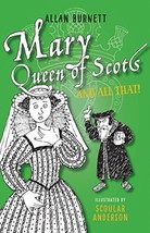 Mary Queen of Scots and All That by Allan Burnett - Like New - £8.63 GBP