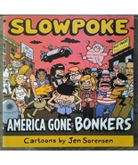 Slowpoke - America Gone Bonkers (2004, Trade Paperback) Political Humor - €5,17 EUR