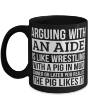 Aide Coffee Mug, Like Arguing With A Pig in Mud Aide Gifts Funny Saying ... - £14.08 GBP