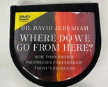 Where Do We Go From Here? by Dr. David Jeremiah (10-Disc, DVD) w/ Zipper... - £39.46 GBP