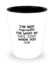Funny Shot Glass What My Face Does When You Talk SG  - £9.55 GBP