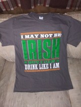 I May Not Be Irish But I Can Drink Like I Am Men T Shirt M Gildan 100% H... - $13.85
