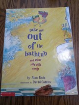 Take Me Out of the Bathtub and Other Silly Dilly Songs by Alan Katz - £6.87 GBP