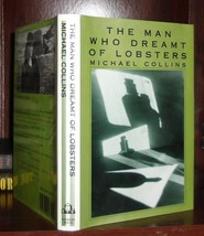 Collins, Michael The Man Who Dreamt Of Lobsters : Stories 1st American Edition - $60.00