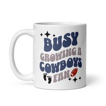 Busy Growing A Cowboys Fan Mug, Football Pregnancy Announcement Mug, Cowboys bab - $17.08+