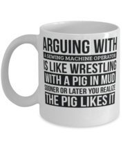 Sewing machine operator Mug, Like Arguing With A Pig in Mud Sewing machine  - $14.95