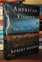 Hughes, Robert AMERICAN VISIONS The Epic History of Art in America 1st Edition 1 - £37.73 GBP