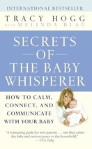 Secrets of the Baby Whisperer: How to Calm, Connect, and Communicate   - £3.93 GBP