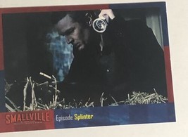 Smallville Season 5 Trading Card  #57 Splinter - £1.54 GBP