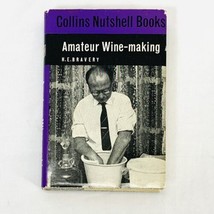 Amateur Wine Making Book H.E.Bravery HCDJ 1971 Collins Nutshell - £10.43 GBP
