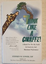 Think Like A Giraffe:A reach for the sky guide creativity Signed By Steven Gower - £22.77 GBP