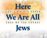 Here We Are All Jews: 175 Russian-Jewish Journeys Porath, Jonathan - £10.10 GBP