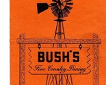 Bush&#39;s Fine Country Dining Menu Windmill Cover 1980&#39;s - $15.88
