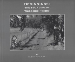 Beginnings: The Founding of Woodside Priory by Fr. Egon Javor  Benedictine hc/dj - £23.42 GBP