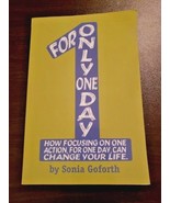For Only One Day - How Focusing on One Action Sonia Goforth - £3.13 GBP