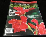 Chicagoland Gardening Magazine May/June 2019 Success with Summer Bulbs - $10.00