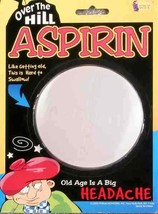 Over the Hill Aspirin - Giant Aspirin Because Getting Old is a Giant Headache! - £4.67 GBP