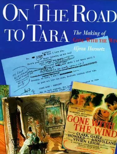 On the Road to Tara: The Making of Gone with the Wind by Aljean Harmetz - £19.50 GBP