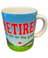 RUSS Retired See you on the Green Coffee Cup Retirement Gift Mug - $14.80