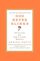God Never Blinks: 50 Lessons for Life's Little Detours - Regina Brett - $7.90 God Never Blinks: 50 Lessons for Life's Little Detours - Regina Brett - $7.90