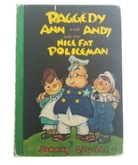 Raggedy Ann and Andy and the Nice Fat Policeman 1960 Vintage Hardcover Book - £19.65 GBP