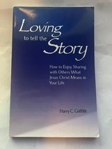 Loving to Tell the Story by Harry C. Griffith - $3.96