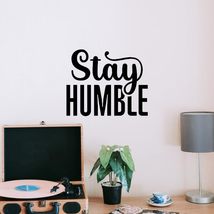 Stay Humble Vinyl Decal Sticker Custom Wall Mural Art Decor Quotes Verses Family - £7.51 GBP