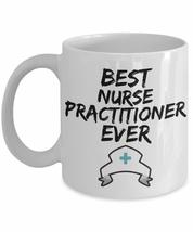 Nurse Practitioner Mug - Best Nurse Practitioner Ever - Funny Gift For Nurse Pra - £13.47 GBP+