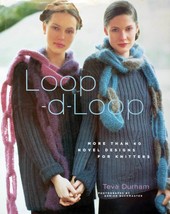 Loop-D-Loop: More Than 40 Novel Designs for Knitters by Teva Durham - £3.63 GBP
