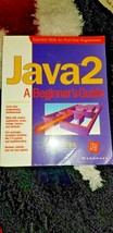 Java 2: A Beginner&#39;s Guide By Herbert Schildt - Essential for Programmers - £15.68 GBP
