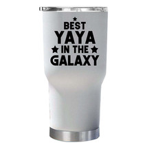 Best Yaya In The Galaxy Tumbler 30oz Funny Tumblers Christmas Gift For Mom - £23.22 GBP