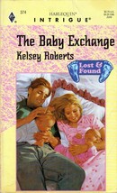 The Baby Exchange (Harlequin Intrigue #374) by Kelsey Roberts / 1996 Romance - £0.88 GBP