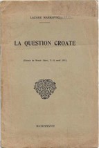 La Question Croate Lazar Markovic Croatia History 1937 - £77.61 GBP