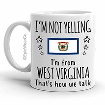 Funny West Virginia Pride Gifts Mug, I&#39;m Not Yelling I&#39;m From West Virgi... - £11.93 GBP