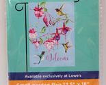 Hummingbirds Flowers Welcome 12.5&quot; X 18&quot; Garden Porch Flag Rain Or Shine - $8.00