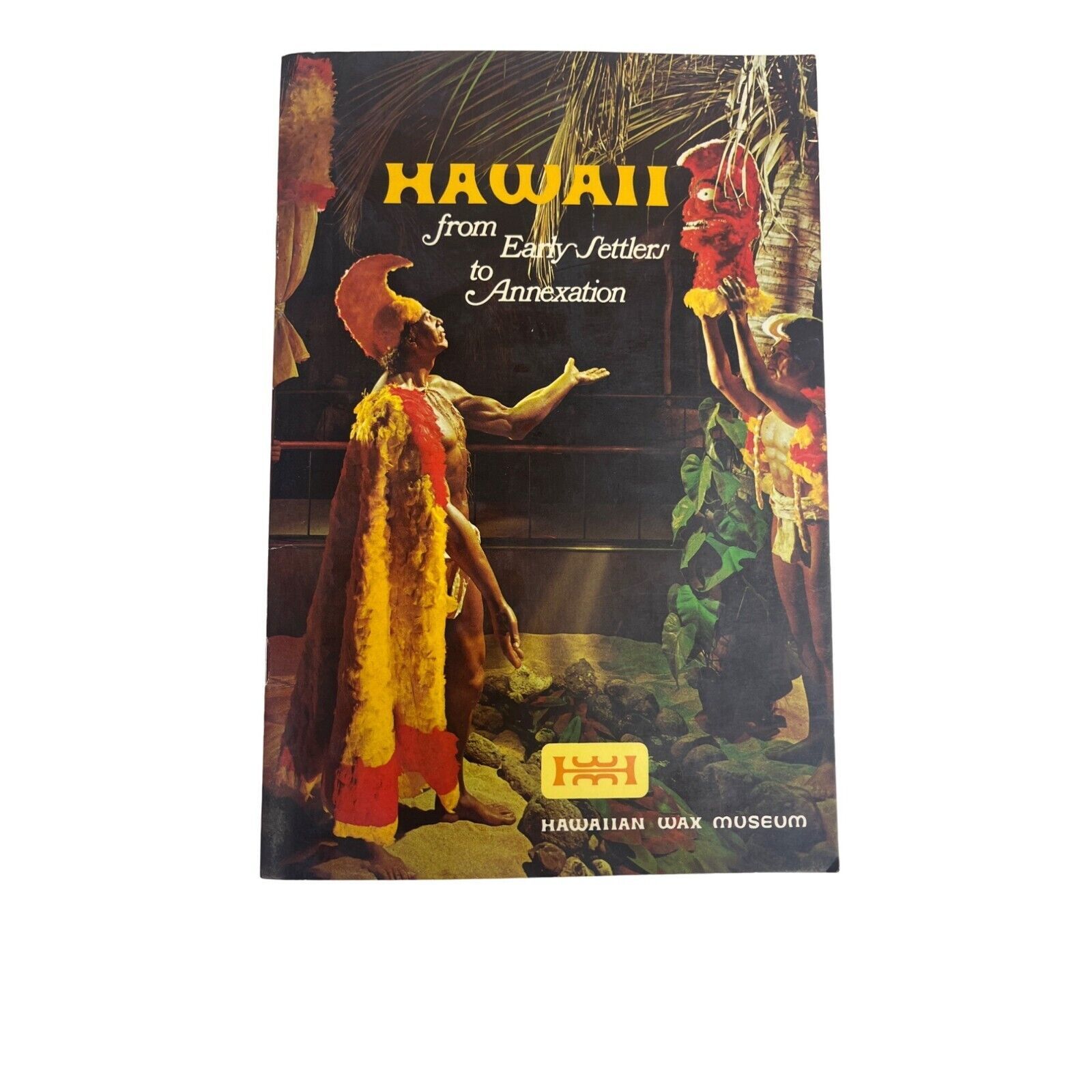 Primary image for Hawaii From Early Settlers to Annexation Hawaiian Wax Museum 22 Color Pictures